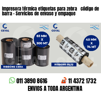 Impresora térmica etiquetas para zebra  código de barra - Servicios de envase y empaque